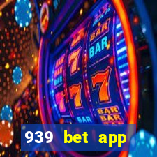 939 bet app download apk